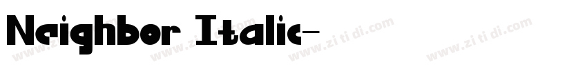 Neighbor Italic字体转换 Neighbor Italic字体转换
